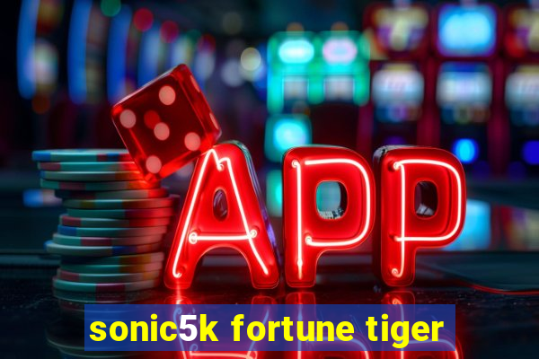 sonic5k fortune tiger